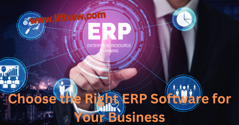 How to Choose the Right ERP Software for Your Business